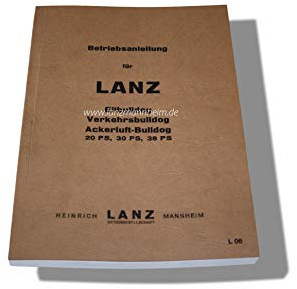 Betriebsanleitung Lanz Bulldog, Eilbulldog, Verkehrsbulldog, Ackerluftbulldog, 20/30/38PS