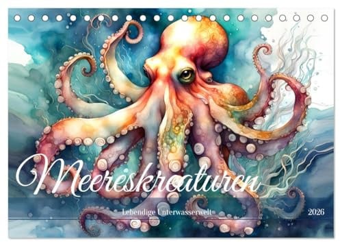Meereskreaturen - Lebendige Unterwasserwelt (Tischkalender 2026 DIN A5 quer), CALVENDO Monatskalender: Meeresbewohner in Aquarellstil. (CALVENDO Tiere)
