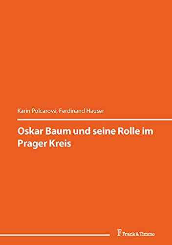 Oskar Baum und seine Rolle im Prager Kreis: (Mit der Schrift sehen – der Prager deutsche Autor Oskar Baum) (Viera Glosíková / Ilse Nagelschmidt / Kilian ... – der Prager deutsche Autor Oskar Baum)