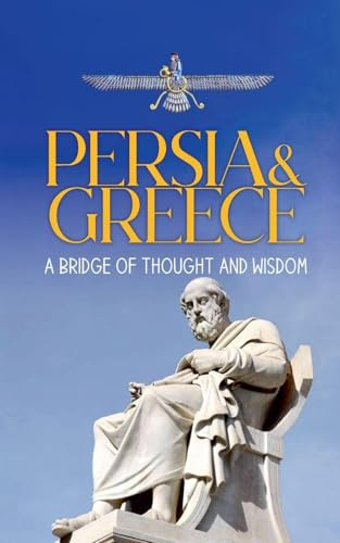 Persia and Greece: A Bridge of Thought and Wisdom