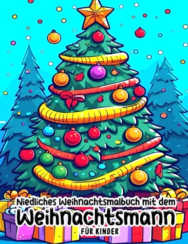 Niedliches Weihnachtsmalbuch für Kinder mit dem Weihnachtsmann: 40 Seiten mit entzückenden Weihnachtsmann-Malvorlagen zum Entspannen während der Feiertage mit verschiedenen Emotionen.