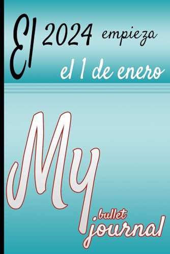 Bullet Journal 2024: El 2024 empieza el 1 de enero: Agenda 2024 semana vista punteado tipo Bullet Journal para alcanzar tus objetivos y tareas. ... semanal y diario. Weekly planner 2024