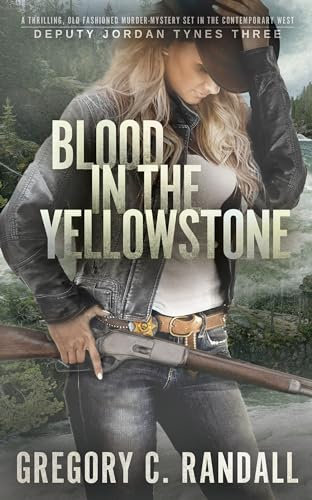 Blood in the Yellowstone: Deputy Jordan Tynes - Book Three (Deputy Jordan Tynes Modern Westerns 3) (English Edition)