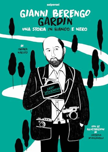 Gianni Berengo Gardin, una storia in bianco e nero. Ediz. illustrata (SuperFotografi)