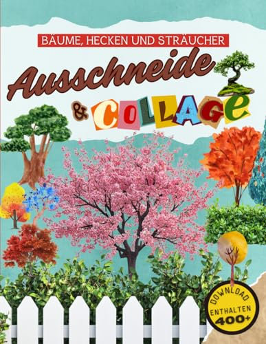 Ausschneide & Collage Bäume, Hecken und Sträucher: Über 400 Aquarell und realistische Illustrationen für unbegrenzte kreative Collagen, inklusive ... Bilder in der gewünschten Größe auszudrucken.