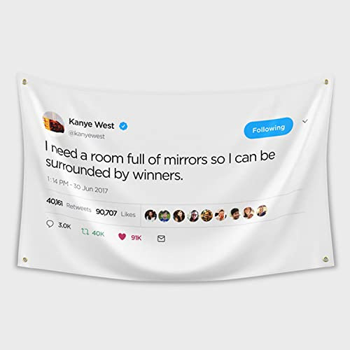 Kanye Tapiz, I Need a Room Full of Mirrors Banner de pared con 4 ojales de latón, decoraciones divertidas de bandera, bandera para habitación, dormitorio universitario, al aire libre, fiestas