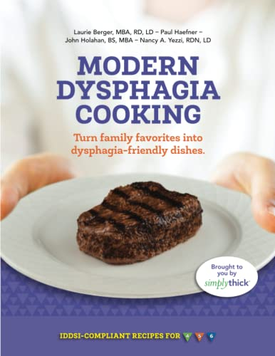 Modern Dysphagia Cooking: Turn Family Favorites into Dysphagia-Friendly Dishes