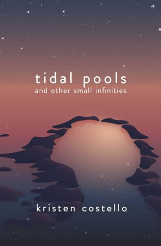 Tidal Pools and Other Small Infinities (English Edition)