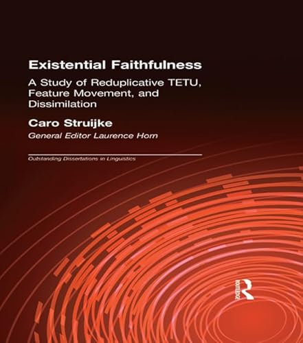 Existential Faithfullness: A Study of Reduplicative TETU, Feature Movement and Dissimulation (Outstanding Dissertations in Linguistics) (English Edition)