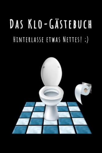 KLO GÄSTEBUCH - ein ziemlich beschissenes Gästebuch: Lustiges Geschenk zum Einzug in neue Wohnung oder Haus
