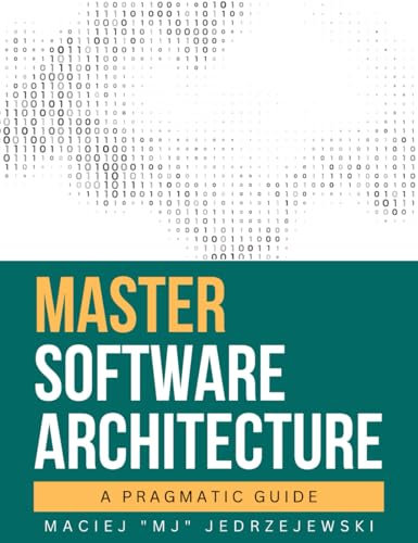 Master Software Architecture: A Pragmatic Guide