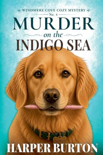 Murder on the Indigo Sea (Windmere Cove Cozy Mystery, Band 4)