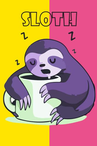 Sloth Notebook: Lined Pages Notebook Small Size 6x9 inches / 110 pages / Original Design For Cover And Pages / It Can Be Used As A Notebook, Journal, Diary, or Composition Book.