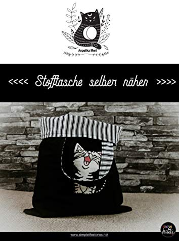 Stofftasche mit Katzenapplikation selber nähen: Nähanleitung für Anfänger mit Vorlage für die Katze (CMDacademy Nähanleitungen 1)