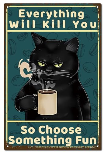 CREATCABIN Blechschild Schwarze Katze,Vintage-Metallschild,Poster,Retro-Toilettenmalerei,Plakette,Eisenschild,Wanddekoration 30x20cm-Everything Will Kill You“,Also Wählen Sie Etwas,Das Spaß Macht