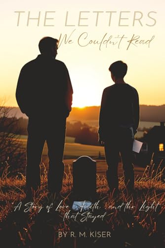 The Letters We Couldn't Read: A Story of Love, Faith, and the Light that Stayed