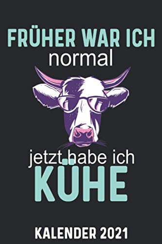 Kalender 2021 A5 Kuh früher normal: 1 Woche 2 Seiten – Terminplaner 2021