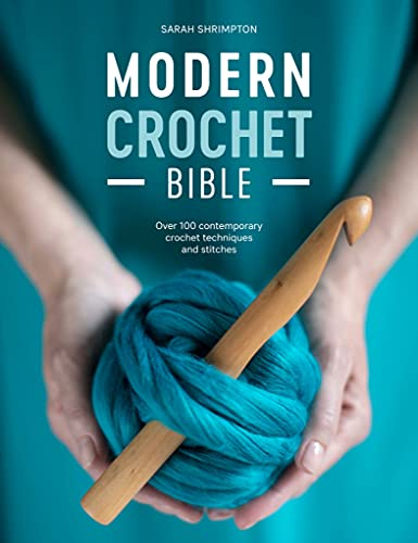 Modern Crochet Bible: Over 100 Contemporary Crochet Techniques and Stitches (English Edition)