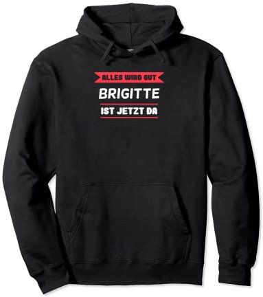 Brigitte Name Design für stolze Brigittes Pullover Hoodie