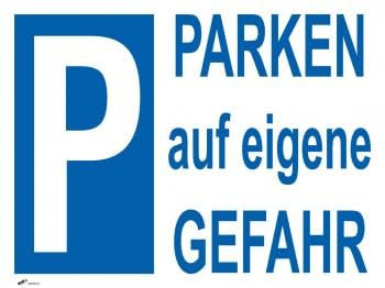 Schild - Parken auf eigene Gefahr - Gr. ca. 40 x 32 cm - 308747/1