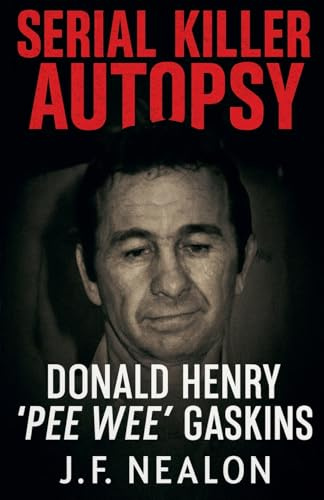 Serial Killer Autopsy: Donald Henry Gaskins