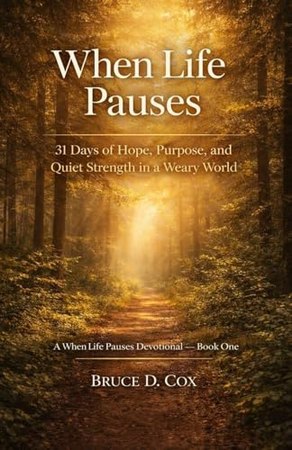 When Life Pauses: 31 Devotions for Purpose in Every Season (When Life Pauses Devotional, Band 1)