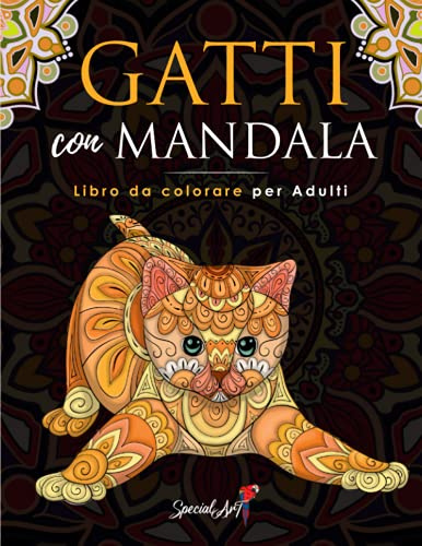 Gatti con Mandala - Libro da Colorare per Adulti: Più di 50 simpatici, amorevoli e bellissimi Gatti. Libri da colorare antistress con disegni rilassanti. (Idea Regalo, Formato Grande)