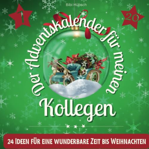 Der Adventskalender für meinen Kollegen: 24 Ideen für eine wunderbare Zeit bis Weihnachten