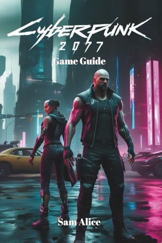 Cyberpunk 2077 Game Guide: Surviving, Thriving, and Owning Night City with Phantom Liberty