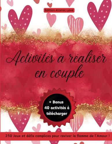 Activités à réaliser en couple: 250 Challenges et défis complices pour raviver la flamme de l'Amour, le Romantisme et Afin de Faire Évoluer Votre Relation | Livre Interactif à Remplir à Deux
