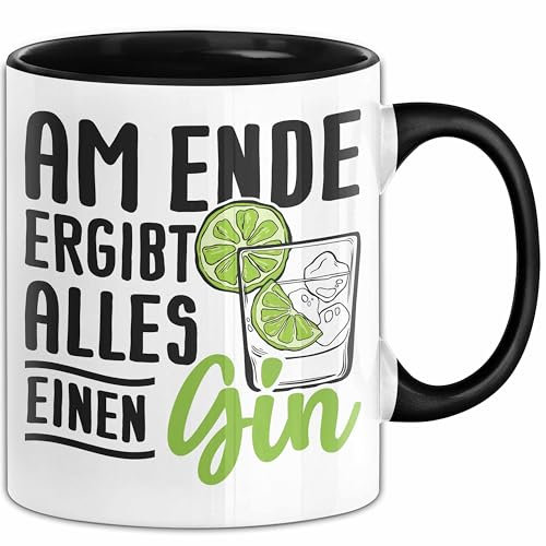 Gin Cocktail Tasse Geschenk Spirituosen Motiv Witz Becher Am Ende Ergibt Alles Einen Gin (Schwarz)