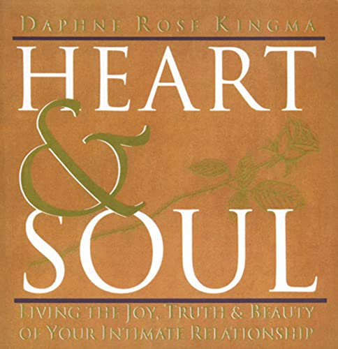 Heart & Soul: Living the Joy, Truth & Beauty of Your Intimate Relationship (English Edition)