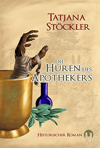 Die Huren des Apothekers: Historischer Roman