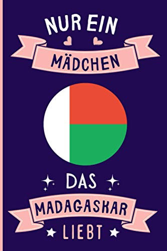 Nur Ein Mädchen Das Madagaskar Liebt: Notizbuch für Madagaskar Liebhaber | Madagaskar Tagebuch | 110 Seiten | 6 x 9 Zoll | Notizbuchgeschenk für Madagaskar liebhaber