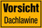 Vorsicht Dachlawine! Schild 300 x 200 mm sehr stabil - 1,5mm dick