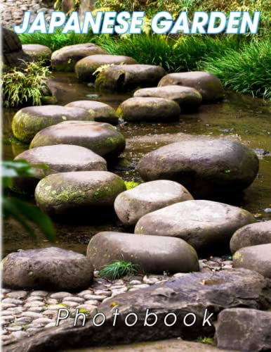 Japanese Garden Photography Book: Picture Book Of Lots Of Garden In Japanese Style With 40 Beautiful Photos | Decoration And Relaxation Gifts For Children And Adults
