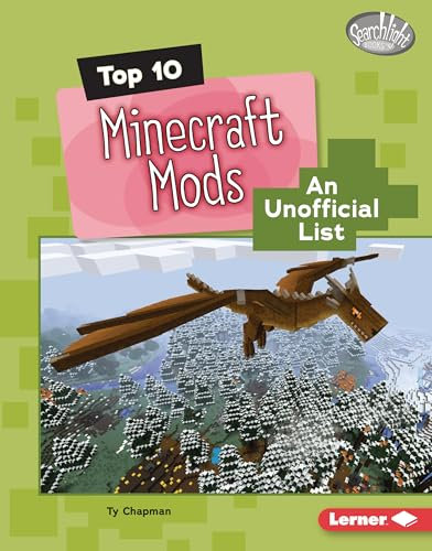 Top 10 Minecraft Mods: An Unofficial List (Searchlight Books ™ — Minecraft Top Tens) (English Edition)