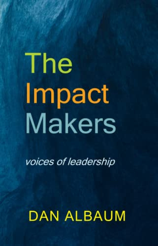 The Impact Makers: Voices of Leadership