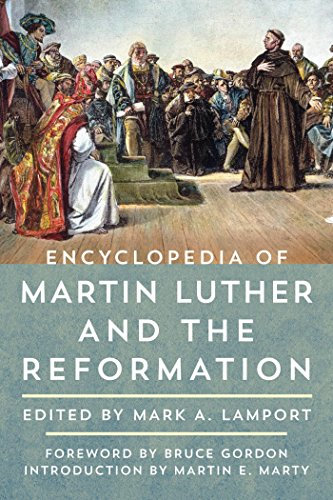 Encyclopedia of Martin Luther and the Reformation: 2 Volumes (English Edition)