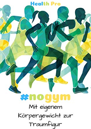 #nogym: Mit eigenem Körpergewicht zur Traumfigur
