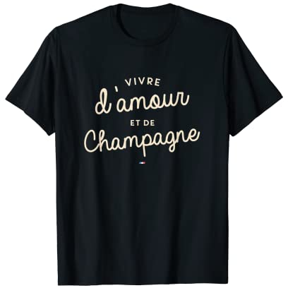 Vivre l'amour et le champagne. T-Shirt