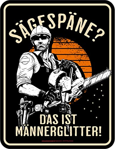 Original RAHMENLOS Deko Blechschild - Sägespäne ist Männer-Glitter