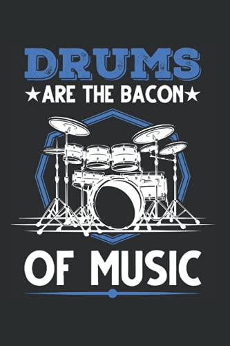 Schlagzeug Notizbuch: Drums Are The Bacon Of Music Schlagzeug Drummer / 6x9 Zoll / 120 leere Notenblätter Seiten