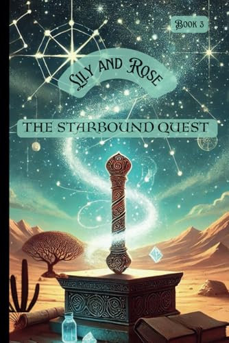 Lily and Rose: The Starbound Quest (Lily and Rose and the Magical Library, Band 3)
