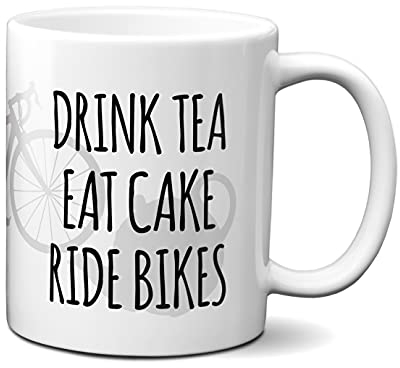 Drink Tea Eat Cake Ride Bikes Mug - 11oz Premium Ceramic, Designed by Cyclists, Dishwasher & Microwave Safe, Printed in Yorkshire