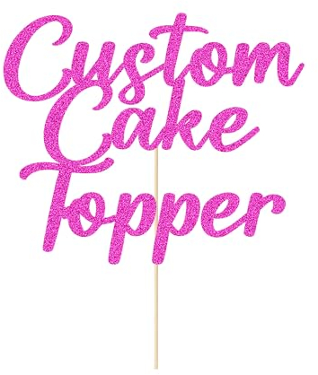 Personalised Custom Cake Toppers - Happy Birthday, Wedding, Graduation & Baby Shower - 11 Colors, Glitter - Pink