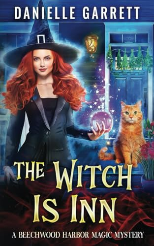 The Witch Is Inn: A Beechwood Harbor Magic Mystery (Beechwood Harbor Magic Mysteries, Band 10)
