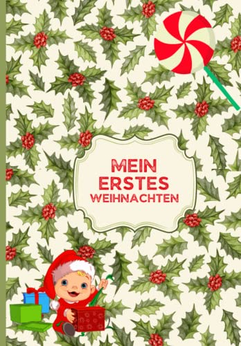 Mein erstes Weihnachten - Tagesbuch, Malbuch, Erinnerungsbuch