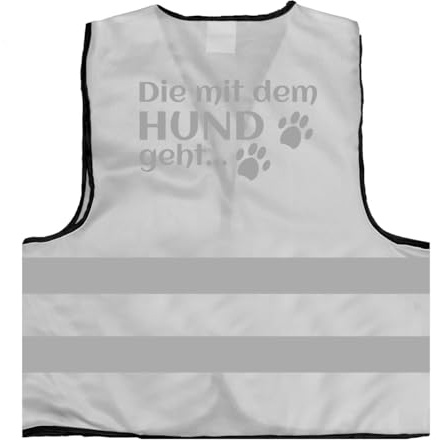 Die mit dem Hund geht Hunde Warnweste BZW. Signalweste mit reflektierendem Aufdruck ID: 1679