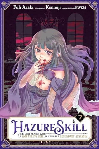 Hazure Skill: The Guild Member with a Worthless Skill Is Actually a Legendary Assassin, Vol. 7 (mang (HAZURE SKILL LEGENDARY ASSASSIN GN)